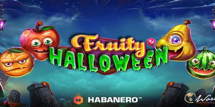 Asal Usul Slot Habanero Ciptakan Permainan Fruity Halloween