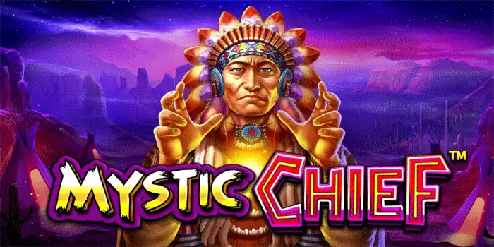 Mystic Chief Slot Gacor Rekomendasi Untuk Para Sloter Hari Ini