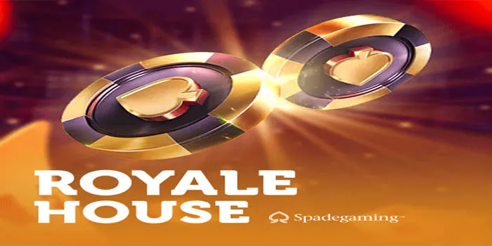 Royal House- Istana Kemenangan serta Kemewahan Menanti