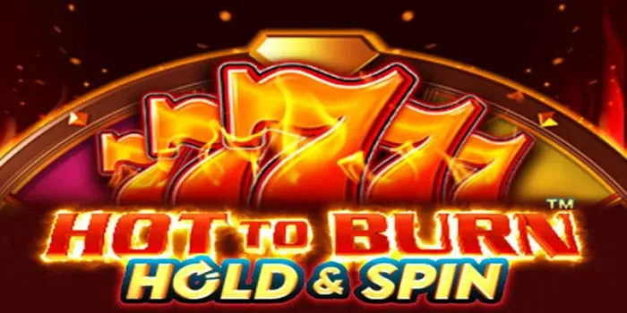 Slot Online Yang Seru Banget Hot to Burn Hold and Spin