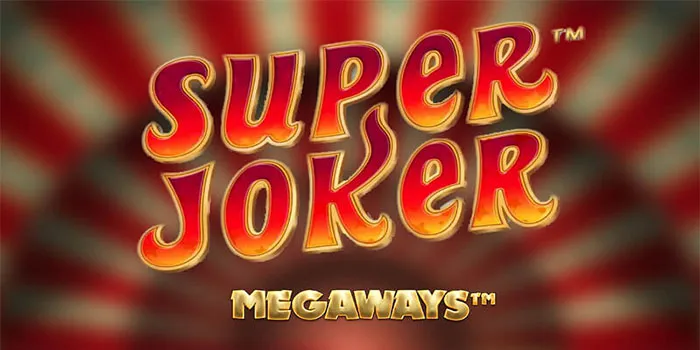 Tips Bermain Game Slot Online Super Joker Dan Lucky Dragons