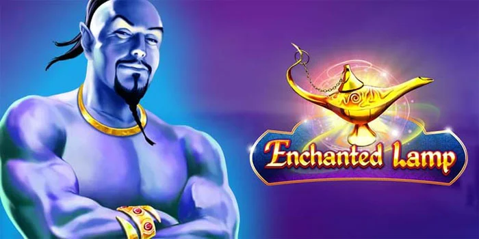 Enchanted Lamp Slot SpadeGaming Dunia Fantasi Timur Tengah Terinspirasi Aladdin