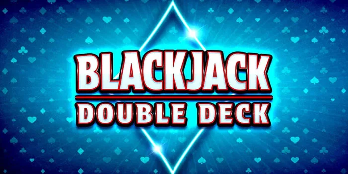 Strategi Ampuh Bermain di Casino Double Deck Blackjack