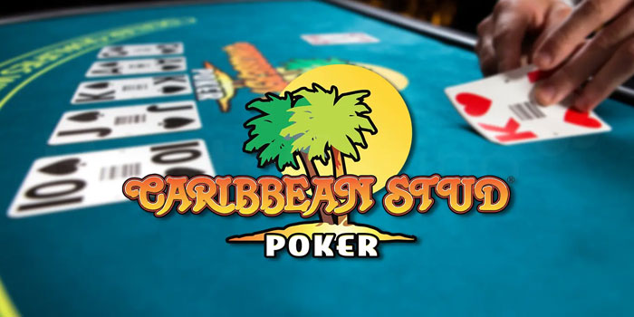 Panduan Lengkap Bermain Casino Caribbean Stud Poker