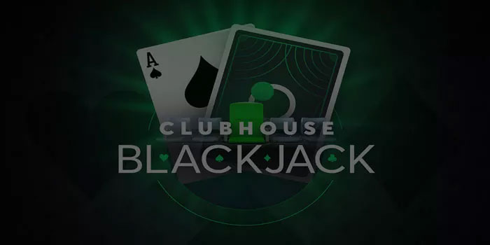 Trik Meraih Kemenangan Jackpot Di Clubhouse Blackjack