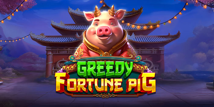 Peluang Besar Saat Bermain di Slot Greedy Fortune Pig