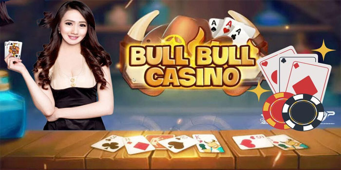 Bocoran Script Jackpot Ini Strategi Main di Casino Bull-Bull