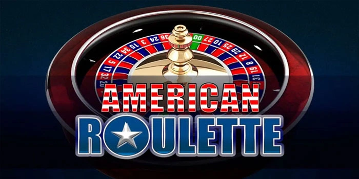Cara Mudah Menang Besar Di Permainan Casino American Roulette